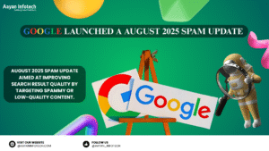 Google August 2025 Spam Update: What It Means for Your Website and SEO