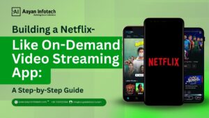 Building a Netflix-Like On-Demand Video Streaming App | OTT App Development Guide