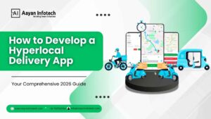 How to Develop a Hyperlocal Delivery App: Your Comprehensive 2026 Guide