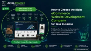 How to Choose the Right eCommerce Website Development Company for Your Business