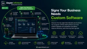 8 Signs Your Business Needs Custom Software